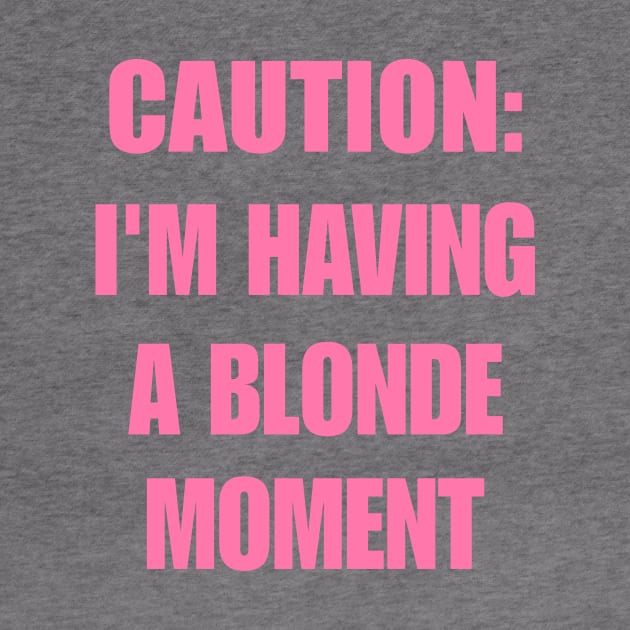 Caution I'm Having a Blonde Moment Shirt, Y2K Fashion Clothes, Aesthetic Clothing, Y2K Slogan Women's Graphic Shirt, Iconic by Hamza Froug